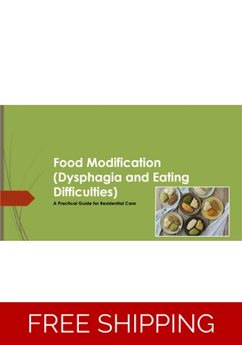 Nutrition - Dysphagia Food Modification for Eating Difficulties - Residential Care